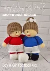 Boy and Girl Football Kids knitting pattern. Knitted toy dolls approximately 21cm tall, dressed in red and blue football kits, with brown hair and holding a white football.