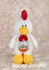 Robert the Rooster knitting pattern. Easter-themed knitted toy rooster approximately 25cm tall, featuring a white body, orange beak, red comb, and a compartment designed to hold a chocolate egg.