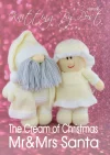 Mr & Mrs Santa Christmas knitting pattern. Cream-colored knitted toy dolls approximately 28cm tall, featuring Mr. Santa with a grey beard and Mrs. Santa with a bonnet, both dressed in traditional clothes.