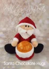 Santa Chocolate Hugs knitting pattern. Christmas-themed knitted toy Santa approximately 18cm tall when seated, designed to hold a chocolate orange within its body. Features a red suit, white beard, and black belt