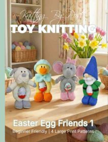 Easter Egg Friends 1 Knitting Patterns