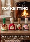 Christmas Bells Knitting Collection Knitting Pattern Book &ndash; 4 Easy-to-Follow Toy Designs