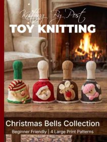 Christmas Bells Knitting Collection Knitting Pattern Book &ndash; 4 Easy-to-Follow Toy Designs - Large-Print Paperback